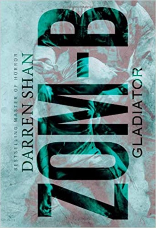 Book cover for "Zom-B Gladiator" by Darren Shan