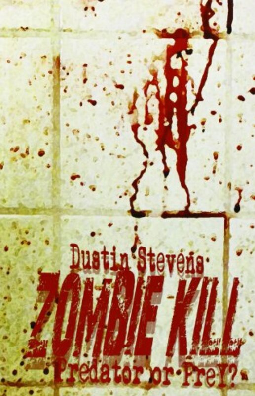 Book cover for "Zombie Kill" by Dustin Stevens