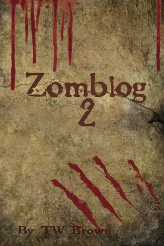 Book cover for "Zomblog II" by T W Brown