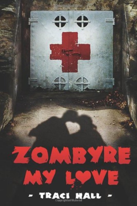 Book cover for "Zombyre My Love" by Traci Hall