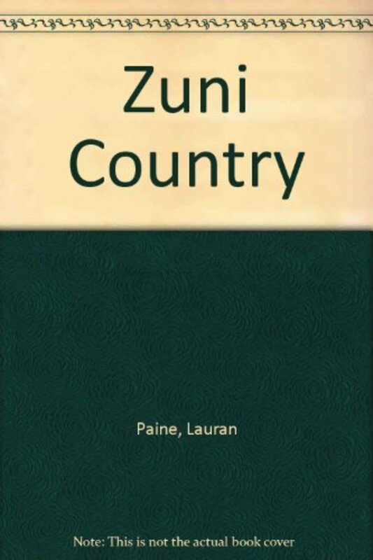 Book cover for "Zuni Country" by Lauran Paine