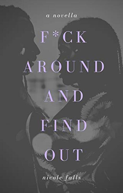 Book cover for "f*ck around and find out" by Nicole Falls
