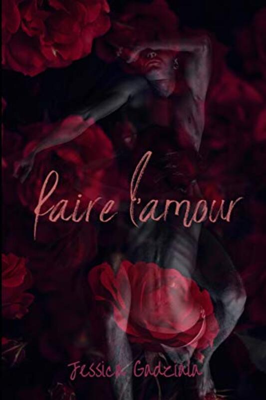 Book cover for "faire l'amour" by Jessica Gadziala