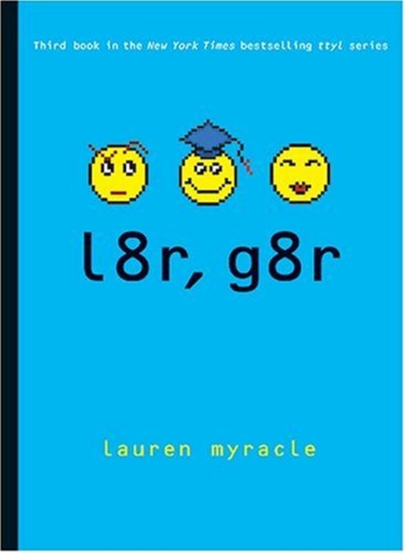 Book cover for "l8r, g8r" by Lauren Myracle