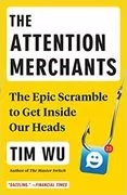 Book cover for "The Attention Merchants" by Tim Wu