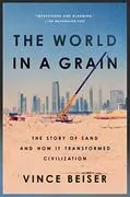 Book cover for "The World in a Grain" by Vince Beiser