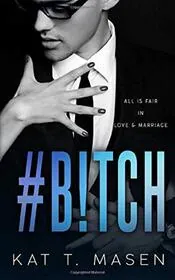 Book cover for "#B!TCH" by Kat T Masen
