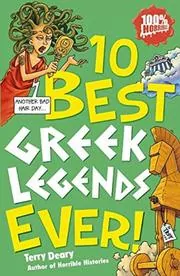 Book cover for "10 Best Greek Legends Ever!" by Terry Deary