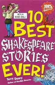 Book cover for "10 Best Shakespeare Stories Ever!" by Terry Deary