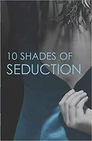 Book cover for "10 Shades of Seduction"