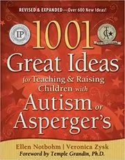 Book cover for "1001 Great Ideas for Teaching and Raising Children with Autism or Asperger's" by Ellen Notbohm