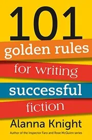 101 Golden Rules for Writing Successful Fiction