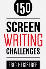 Book cover for "150 Screenwriting Challenges" by Eric Heisserer