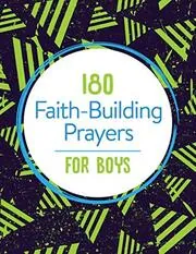 180 Faith-Building Prayers for Boys