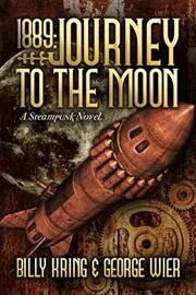 Book cover for "1889: Journey to the Moon" by George Wier