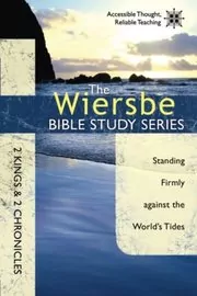 2 Kings and 2 Chronicles: Standing Firmly Against The World's Tides