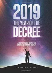 Book cover for "2019: The Year of the Decree" by Jennifer LeClaire