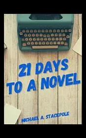 Book cover for "21 Days to a Novel" by Michael A Stackpole