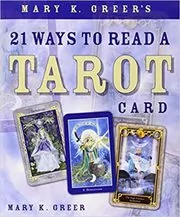 Book cover for "21 Ways to Read a Tarot Card" by Mary K. Greer