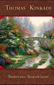 Book cover for "25 Years of Light" by Thomas Kinkade