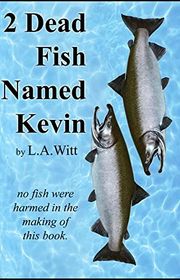 Book cover for "2 Dead Fish Named Kevin" by LA Witt