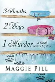 3 Sleuths, 2 Dogs, 1 Murder