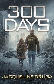 Book cover for "300 Days" by Jacqueline Druga