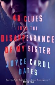 Book cover for "48 Clues into the Disappearance of My Sister" by Joyce Carol Oates