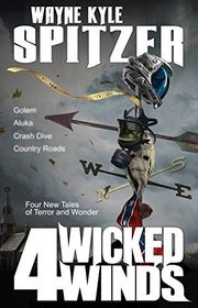 Book cover for "4 Wicked Winds" by Wayne Kyle Spitzer