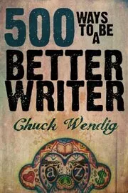 500 Ways to Be a Better Writer