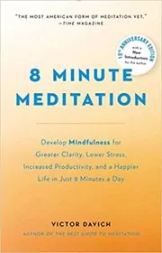Book cover for "8 Minute Meditation" by Victor Davich