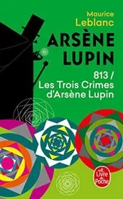 813 / Les Trois Crimes d'Arsène Lupin