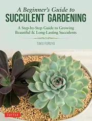 Book cover for "A Beginner's Guide to Succulent Gardening" by Taku Furuya
