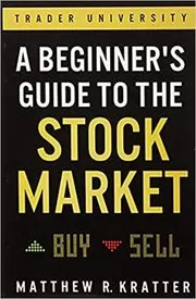 Book cover for "A Beginner's Guide to the Stock Market" by Matthew R. Kratter