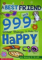 Book cover for "A Best Friend and 999 Other Things to Make You Happy" by Nancy Krulik