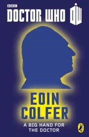 Book cover for "A Big Hand for the Doctor" by Eoin Colfer