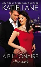 Book cover for "A Billionaire After Dark" by Katie Lane