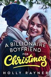 A Billionaire Boyfriend For Christmas