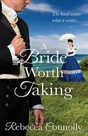 Book cover for "A Bride Worth Taking" by Rebecca Connolly