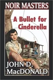 Book cover for "A Bullet for Cinderella" by John D MacDonald