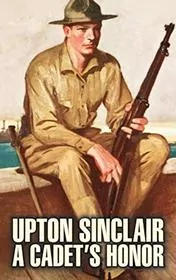 Book cover for "A Cadet's Honor" by Upton Sinclair
