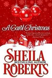 Book cover for "A Carol Christmas" by Sheila Roberts