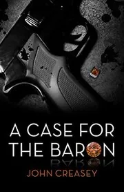 Book cover for "A Case for the Baron" by John Creasey