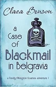 Book cover for "A Case of Blackmail in Belgravia" by Clara Benson