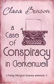 Book cover for "A Case of Conspiracy in Clerkenwell" by Clara Benson