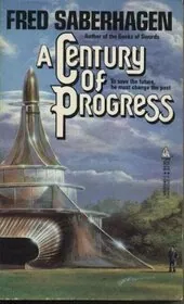 Book cover for "A Century Of Progress" by Fred Saberhagen