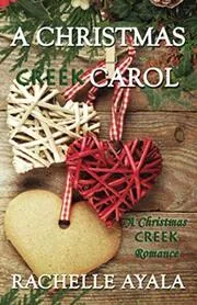 Book cover for "A Christmas Creek Carol" by Rachelle Ayala