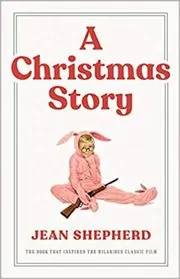 Book cover for "A Christmas Story" by Jean Shepherd