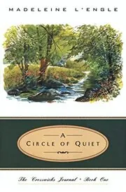 Book cover for "A Circle of Quiet" by Madeleine L'Engle