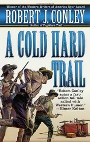 Book cover for "A Cold Hard Trail" by Robert J Conley